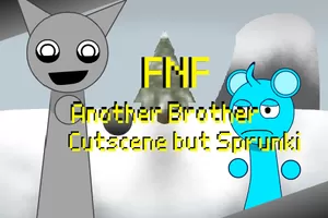 FNF Another Brother Cutscene but Sprunki